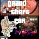 Grand Theft Ear: Mike Tyson Box Art Cover